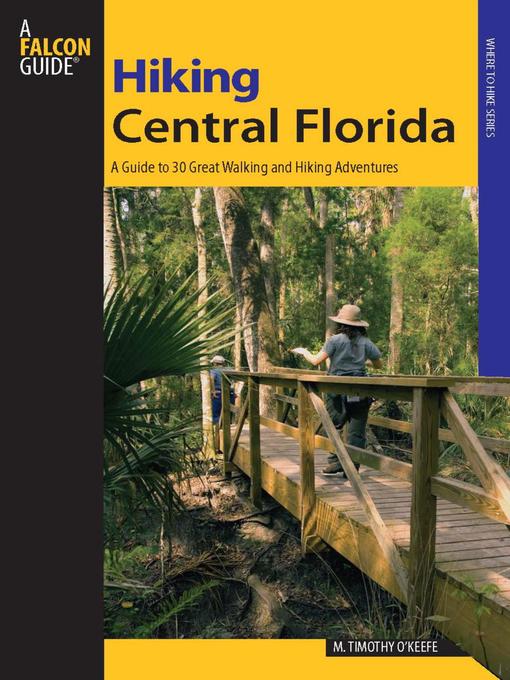 Title details for Hiking Central Florida by M. Timothy O'Keefe - Available